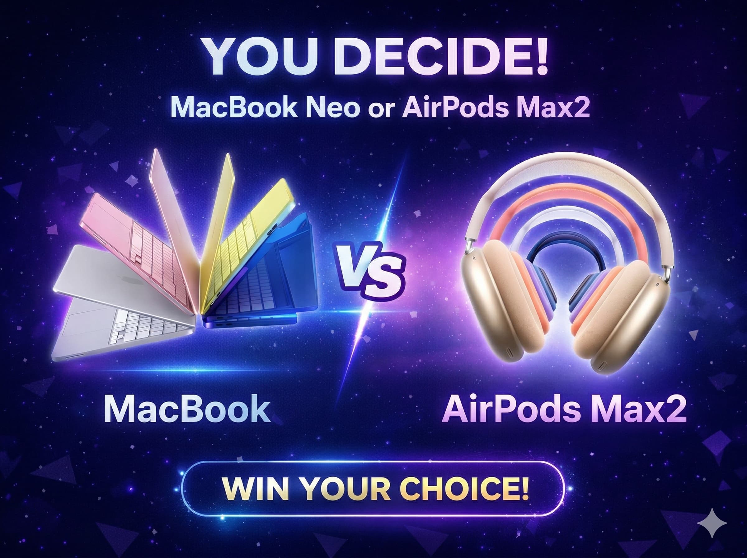 Prize: YOU DECIDE — MacBook Neo or AirPods Max2 - View 1